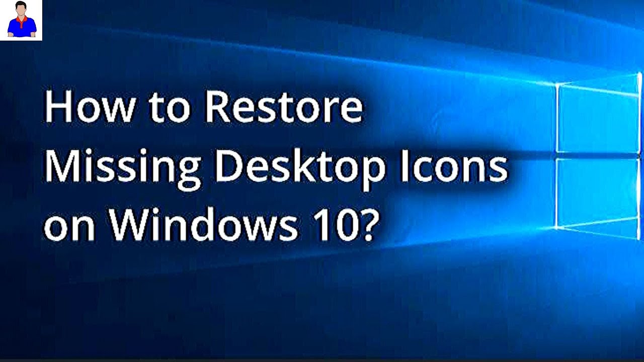 How to Fix Windows 10 Desktop Icon Missing?