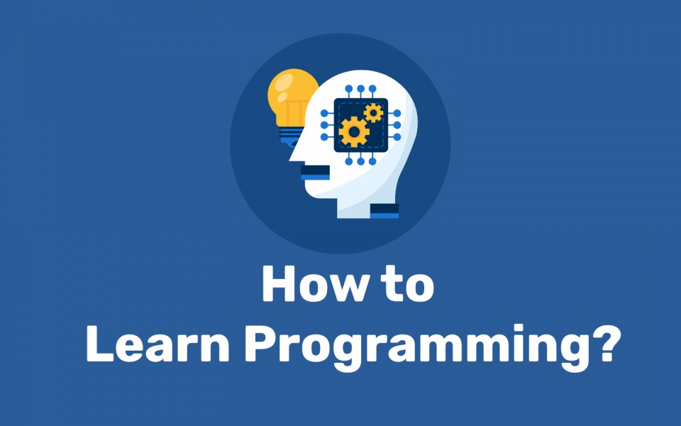How to start learning Programming gor absolute beginners?