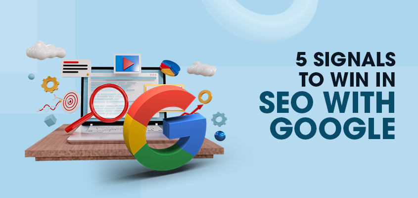 Signals to Win in SEO with Google