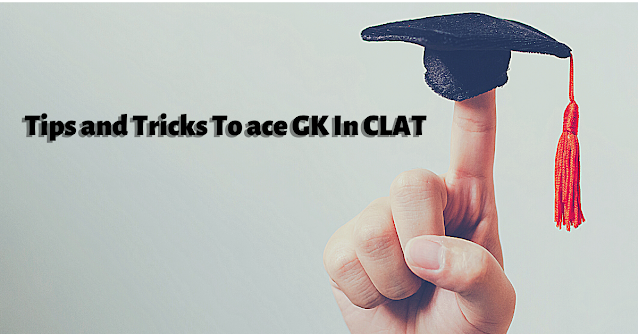 Tips and Tricks To ace GK In CLAT | Gk preparation
