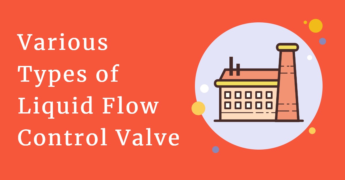 Various types of Liquid Flow Control Valve