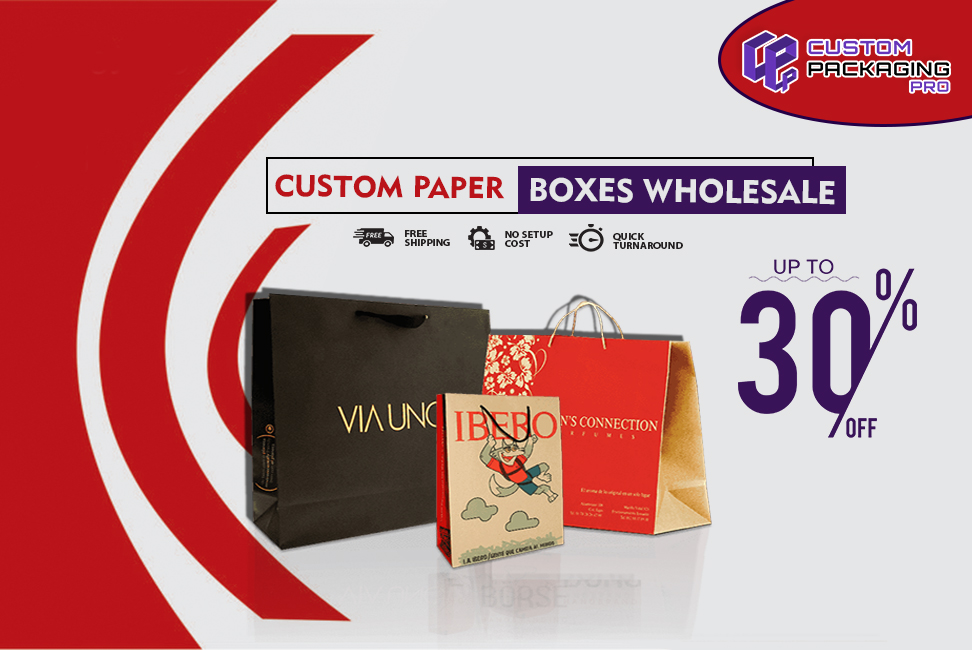 Why Smart Brands must Prefer Custom Paper Boxes Wholesale?
