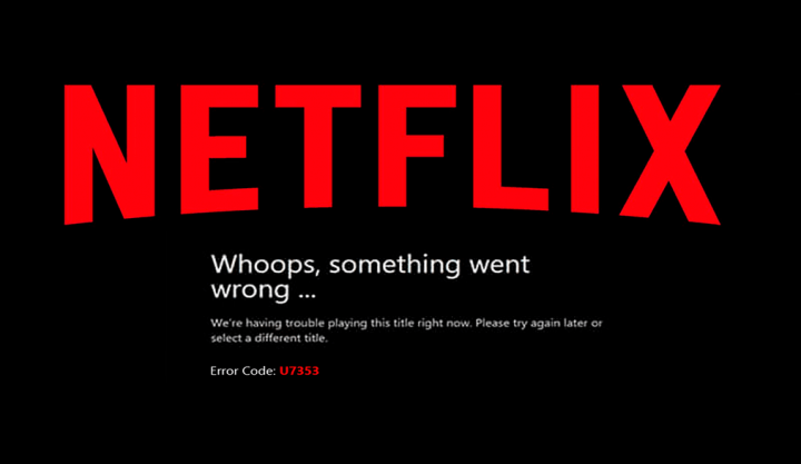 Netflix Error U7353-5101 in Windows 10