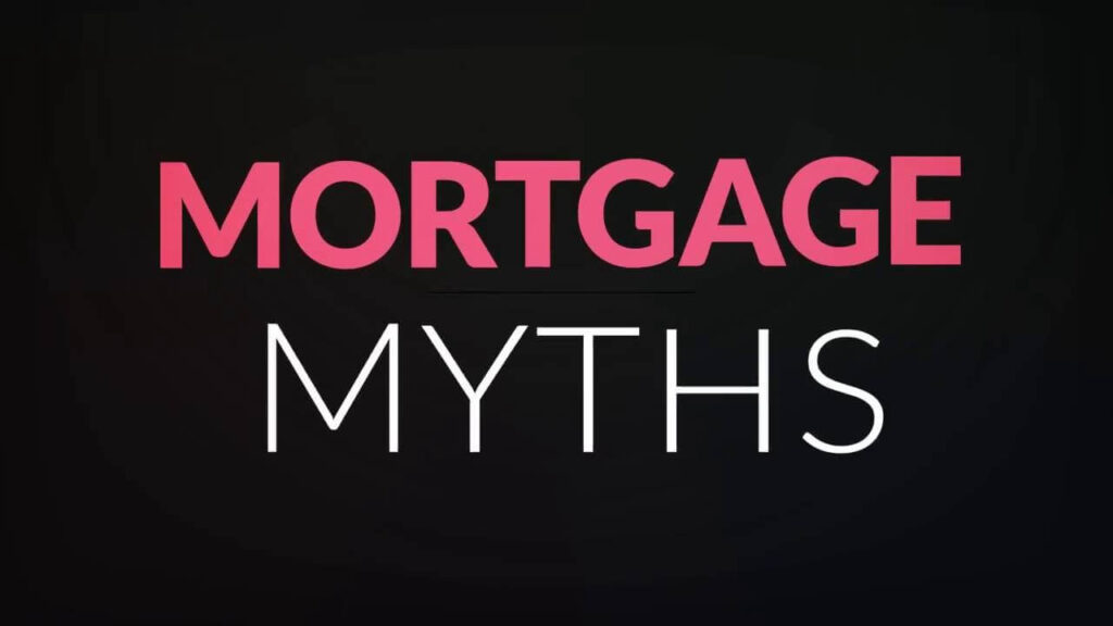 Biggest Mortgage Myths